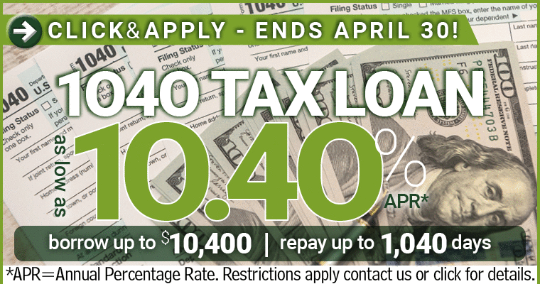 Hurry Special Tax Loan Rate Ends April 30!
