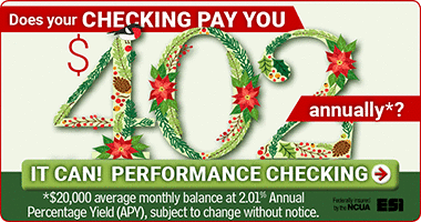 Does your Checking pay you up to $402 annually? It can - check our PERFORMANCE CHECKING - earn now