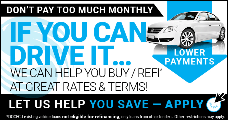 DOCFCU Vehicle Loans - New, Used & Refi* let us help you save.